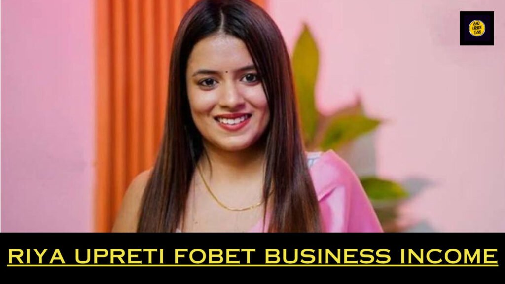 Riya Upreti Fobet Business Income