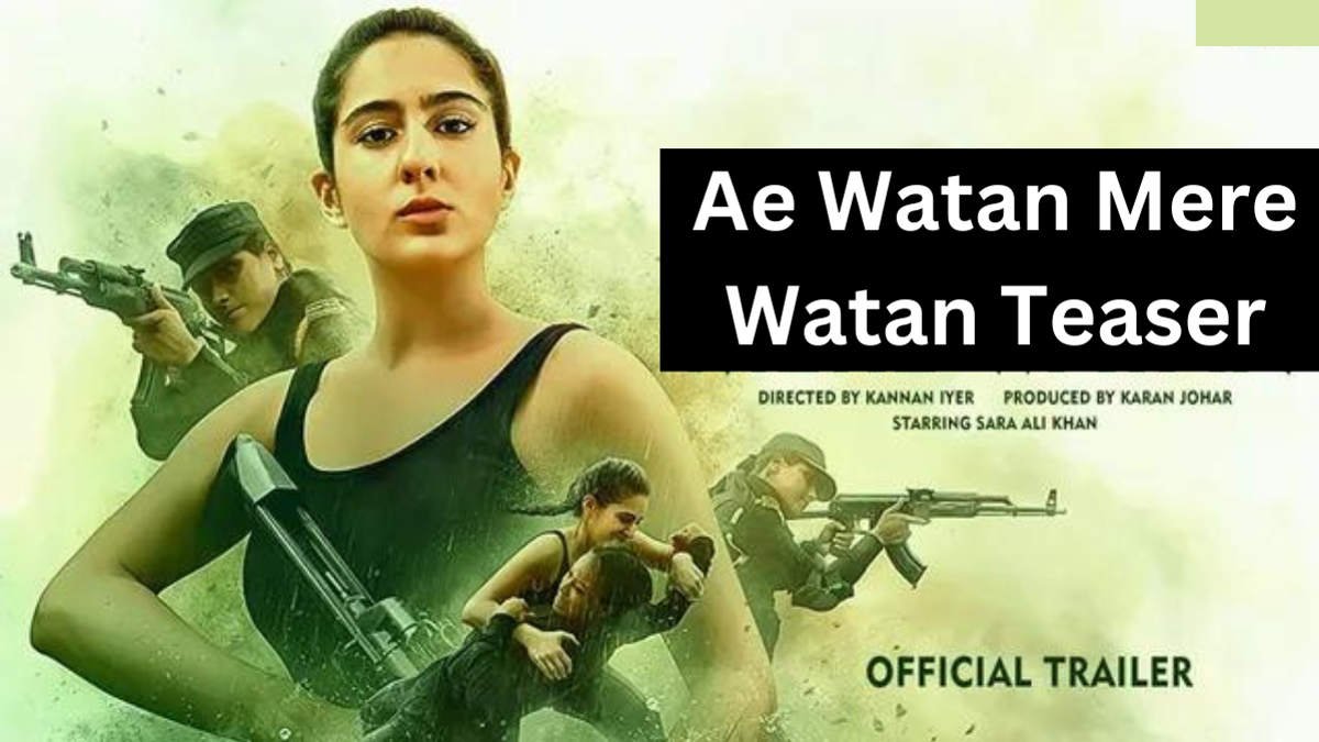 Ae Watan Mere Watan Teaser Review