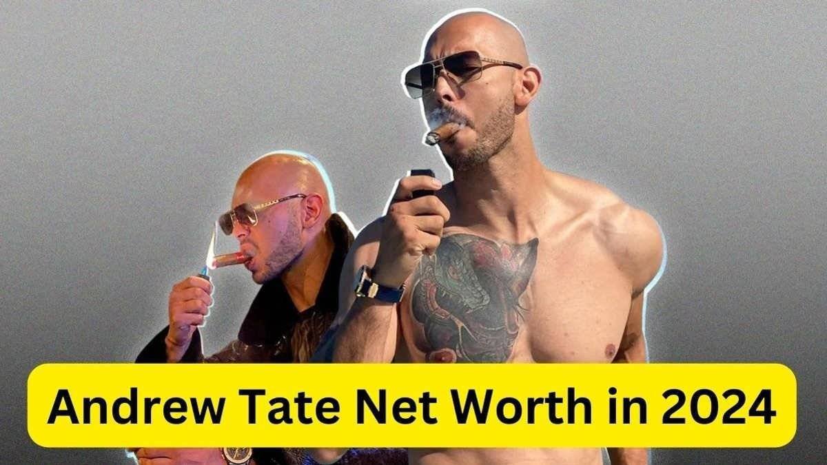 Andrew Tate Net Worth in 2024