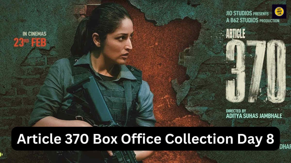 Article 370 Box Office Collection Day 8