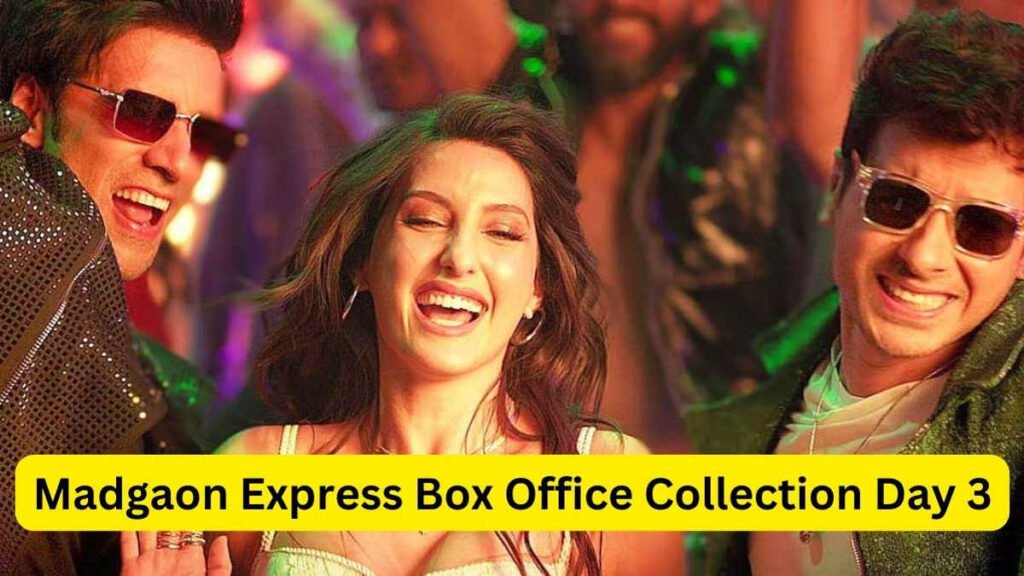 Madgaon Express Box Office Collection Day 3