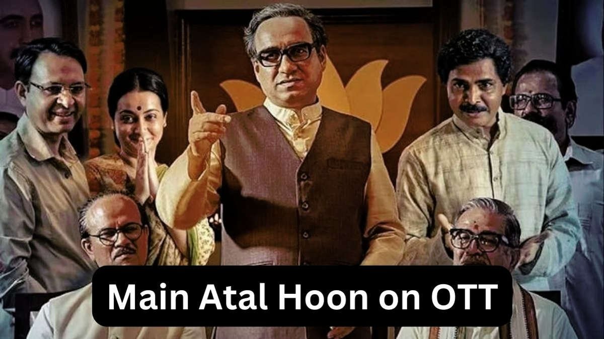 Main Atal Hoon on OTT