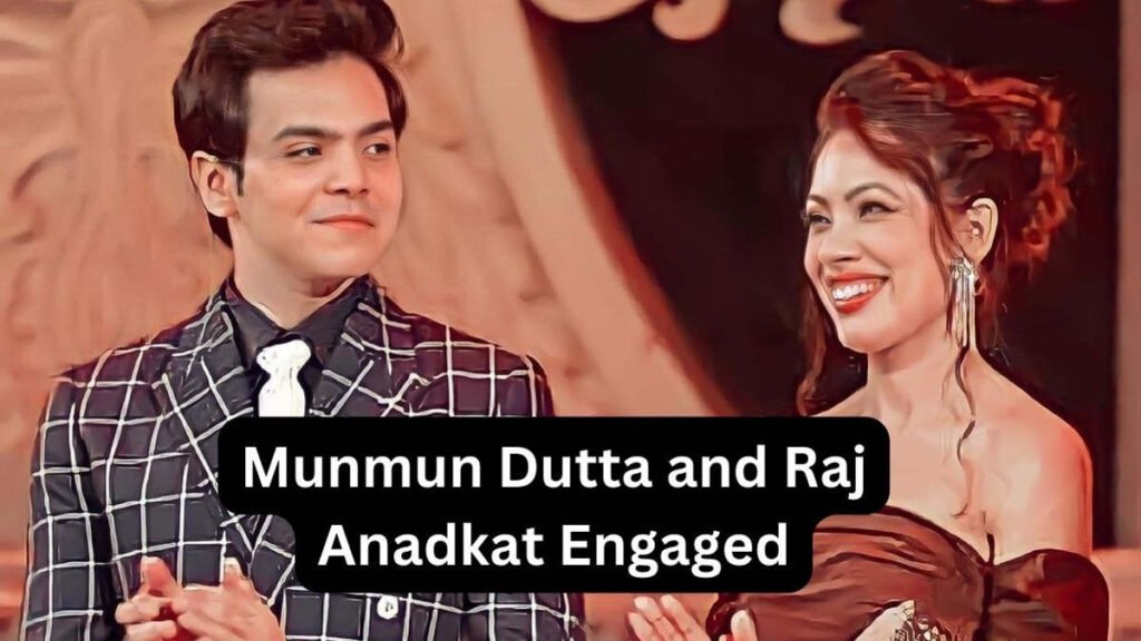 Munmun Dutta and Raj Anadkat Engaged