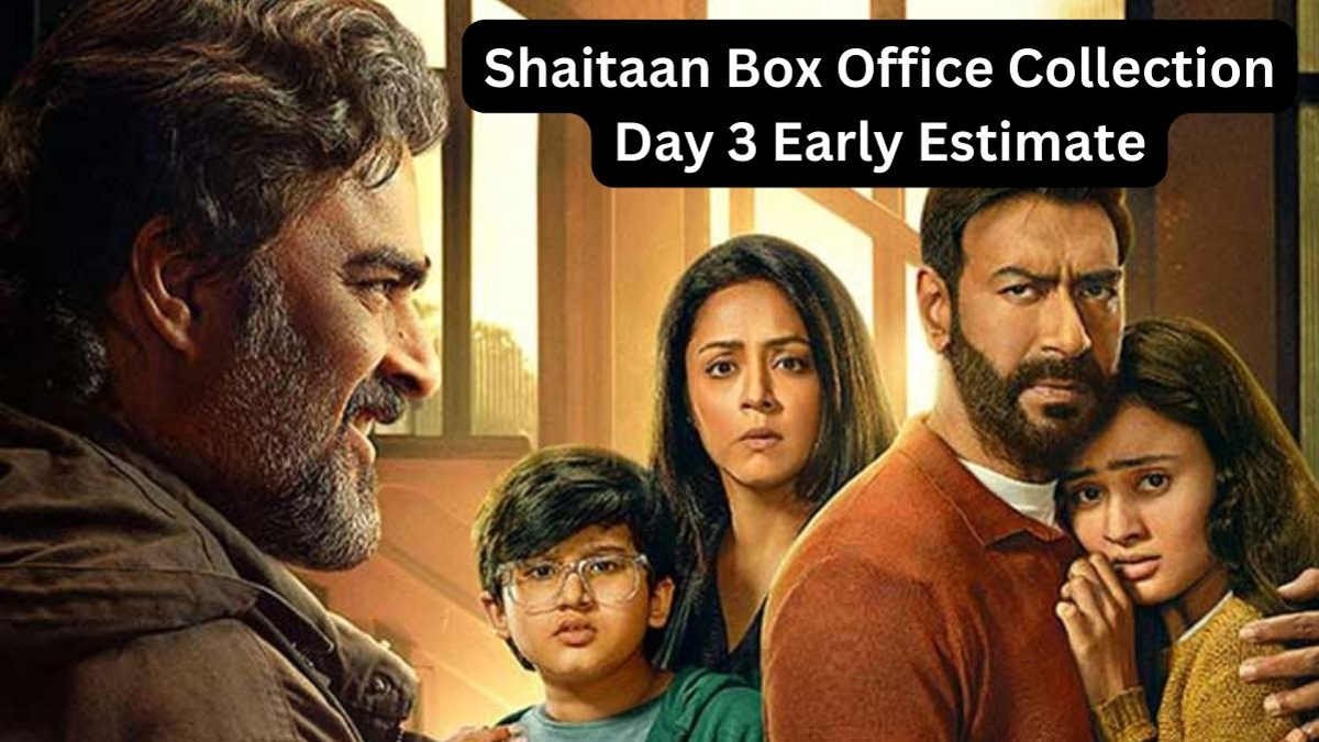 Shaitaan Box Office Collection Day 3 Early Estimate